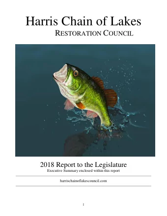 Harris Chain of Lakes R ESTORATION C OUNCIL  2018 Report to the Legislature  Executive Summary