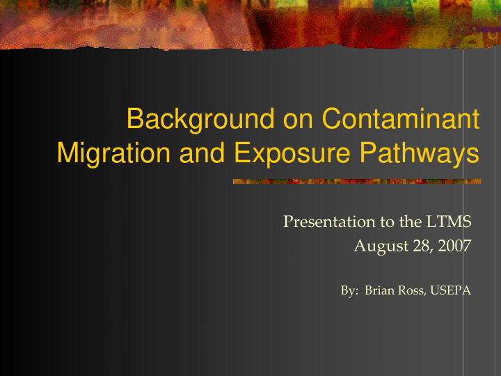 background on contaminant migration and exposure pathways