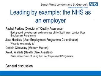 Leading by example: the NHS as  an employer  Rachel Perkins (Director of Quality Assurance)