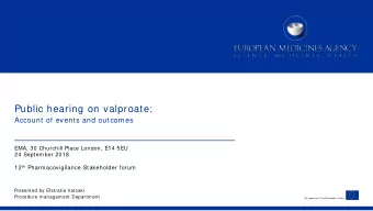 Public hearing on valproate:  Account of events and outcomes  EMA, 30 Churchill Place London, E14