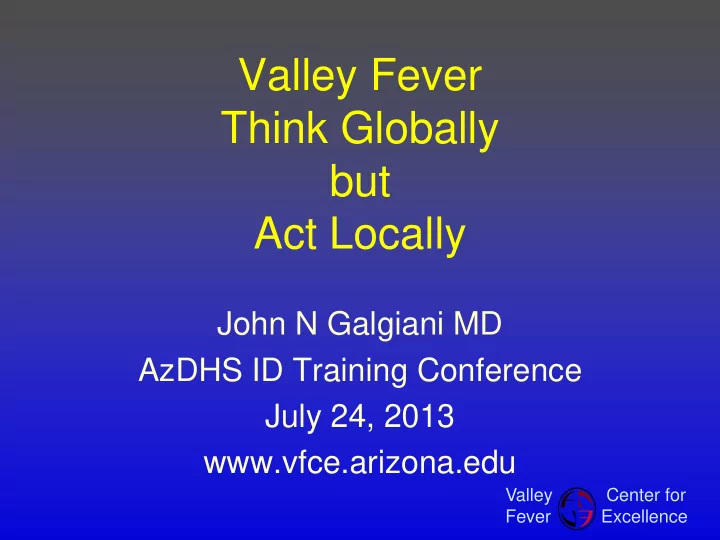 valley fever think globally but act locally
