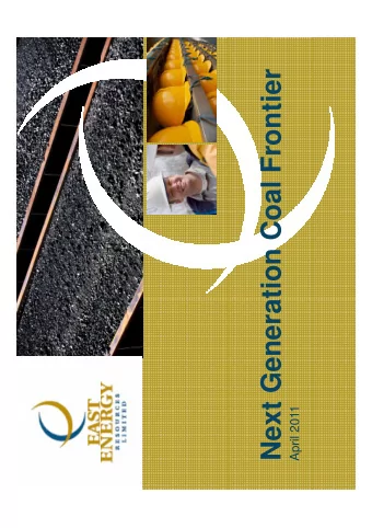 Next Generation Coal Frontier  Next Generation Coal Frontier  April 2011  Disclaimer  The