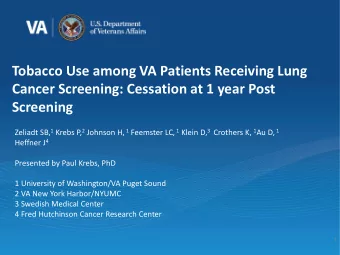 Screening Zeliadt SB, 1 Krebs P, 2 Johnson H, 1 Feemster LC, 1 Klein D, 3 Crothers K, 1 Au D, 1