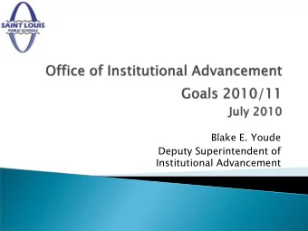 Deputy Superintendent of  Institutional Advancement  Goals for the 2010/11 school year: