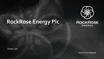 RockRose Energy Plc  October 2018  Disclaimer This presentation and its enclosures and appendices
