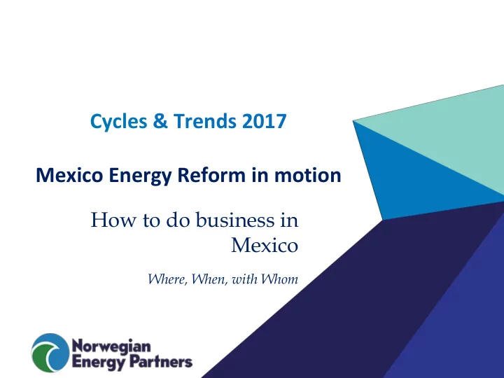 mexico energy reform in motion how to do business in