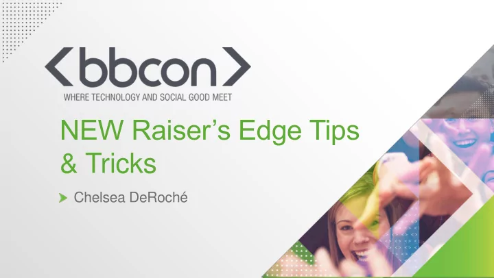 new raiser s edge tips