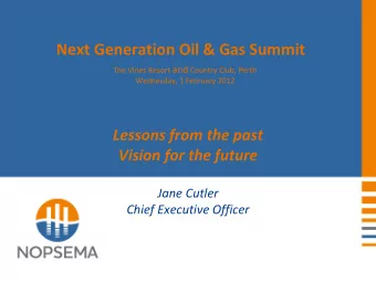Next Generation Oil &amp; Gas Summit The Vines Resort and Country Club, Perth Wednesday, 1 February