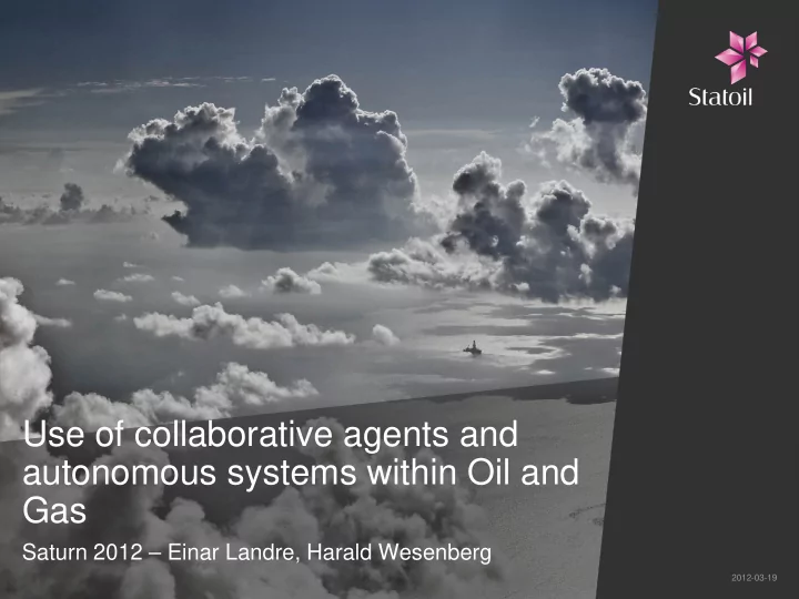 use of collaborative agents and autonomous systems within