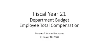 Fiscal Year 21  Department Budget  Employee Total Compensation  Bureau of Human Resources  February
