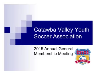 Catawba Valley Youth  Soccer Association  2015 Annual General  Membership Meeting  96 Boys at State