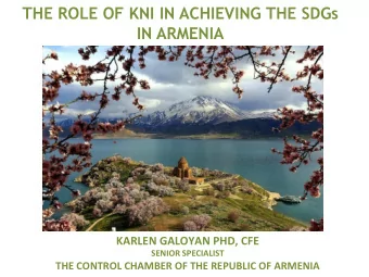 THE ROLE OF KNI IN ACHIEVING THE SDGs IN ARMENIA   KARLEN  GALOYAN  PHD,  CFE