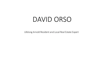 DAVID ORSO  Lifelong Arnold Resident and Local Real Estate Expert  Hows the Market  20