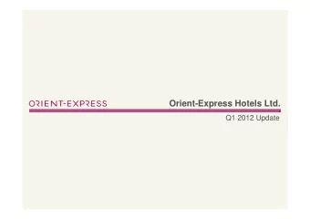 Orient-Express Hotels Ltd.  Q1 2012 Update  Explanatory Statements  This presentation and any