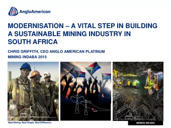 MODERNISATION  A VITAL STEP IN BUILDING  A SUSTAINABLE MINING INDUSTRY IN  SOUTH AFRICA  CHRIS