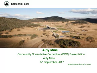 Airly Mine Airly Mine  Community Consultative Committee (CCC) Presentation  Airly Mine 5 th