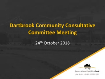 Dartbrook Community Consultative  Committee Meeting 24 th October 2018  AGENDA  1. Apologies 2.