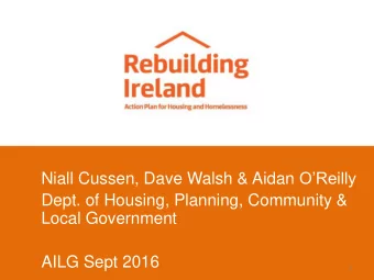 Local Government  AILG Sept 2016  www.rebuildingireland.ie  1  This presentation will give you an
