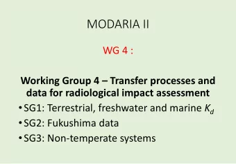 MODARIA II  WG 4 : Working Group 4  Transfer processes and  data for radiological impact