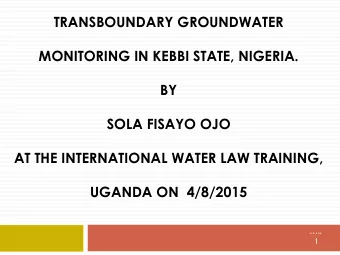 MONITORING IN KEBBI STATE, NIGERIA.  BY  SOLA FISAYO OJO  AT THE INTERNATIONAL WATER LAW TRAINING,