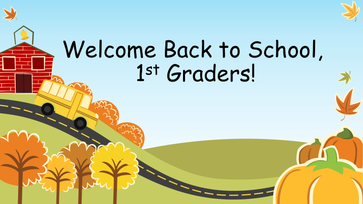 welcome back to school 1 st graders meet your 1 st grade