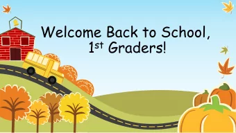 Welcome Back to School, 1 st Graders! Meet your 1 st Grade Teachers  Ms.  Rhode  Mrs. Courtney  Ms.