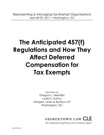 The Anticipated 457(f)  Regulations and How They  Affect Deferred  Compensation for  Tax Exempts