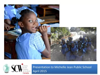 Presentation to Michelle Jean Public School  April 2015  On January 24,2010 at approximately 5:00