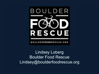 Lindsey Loberg  Boulder Food Rescue  Lindsey@boulderfoodrescue.org  Where Were Coming From