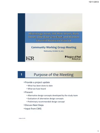 1  Purpose of the Meeting  Provide a project update  What has been done to date  What we