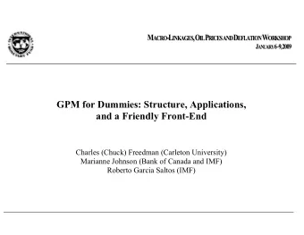 Charles (Chuck) Freedman (Carleton University)  Marianne Johnson (Bank of Canada and IMF)  Roberto