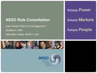 Reliable Power Reliable Markets  AESO Rule Consultation  Loss Factors Rule 9.2 and Appendix 7