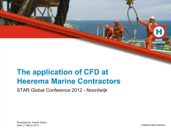 The application of CFD at  Heerema Marine Contractors  STAR Global Conference 2012 - Noordwijk