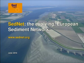 Sediment Network  www.sednet.org  June 2016  Content    SedNet   SedNet development