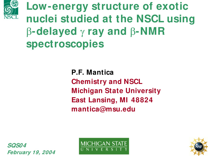 low energy structure of exotic nuclei studied at the nscl
