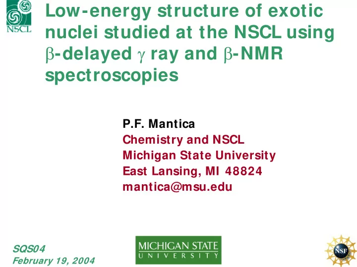 low energy structure of exotic nuclei studied at the nscl