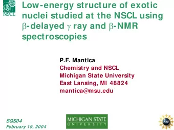 Low-energy structure of exotic  nuclei studied at the NSCL using  -delayed  ray and  -NMR