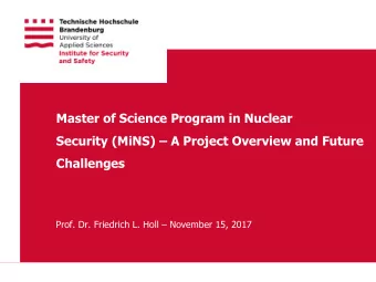 Master of Science Program in Nuclear Security (MiNS)  A Project Overview and Future  Challenges