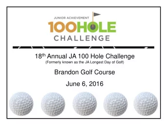 Brandon Golf Course  June 6, 2016  Junior Achievement Purpose  Purpose: To inspire  and prepare