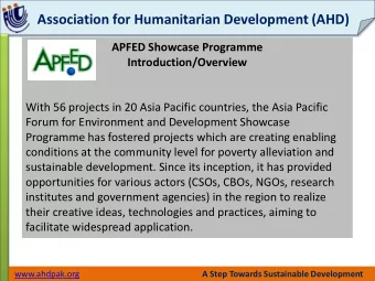 Association for Humanitarian Development (AHD) APFED Showcase Programme  Introduction/Overview