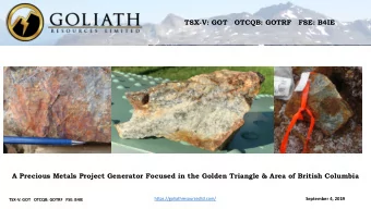 TSX-V: GOT   OTCQB: GOTRF   FSE: B4IE  A Precious Metals Project Generator Focused in the Golden