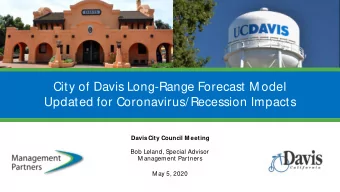City of Davis Long-Range Forecast M odel  Updated for Coronavirus/ Recession Impacts  Davis City