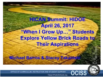 Hawai`iPublicSchools.org OCISS  OFFICE OF CURRICULUM, INSTRUCTION AND STUDENT SUPPORT  Agenda