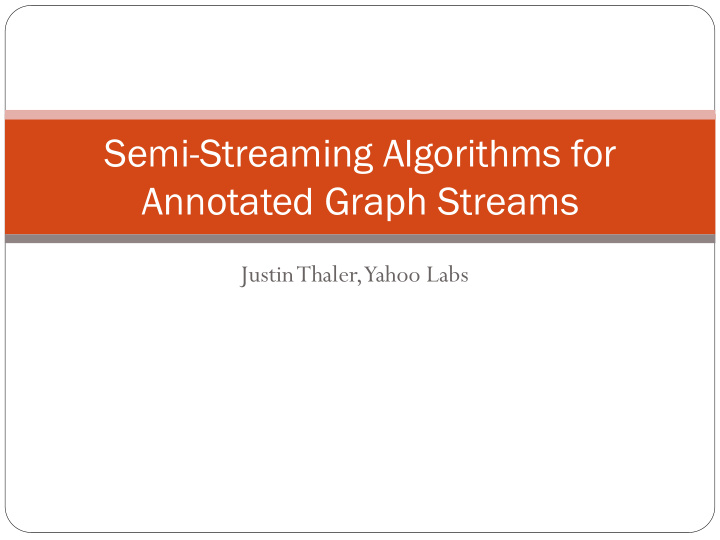 semi streaming algorithms for annotated graph streams