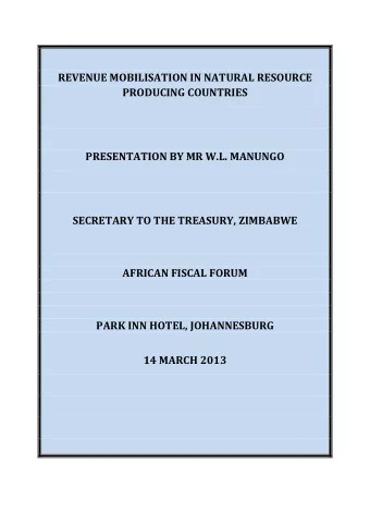 REVENUE MOBILISATION IN NATURAL RESOURCE  PRODUCING COUNTRIES  PRESENTATION BY MR W.L. MANUNGO