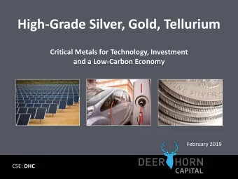 High-Grade Silver, Gold, Tellurium  Critical Metals for Technology, Investment  and a Low-Carbon