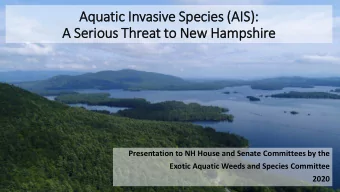 Aquatic  c Invasi  sive S  e Speci  ecies (  es (AIS):  ):  A S  Serious Threa  eat to N  New  ew H