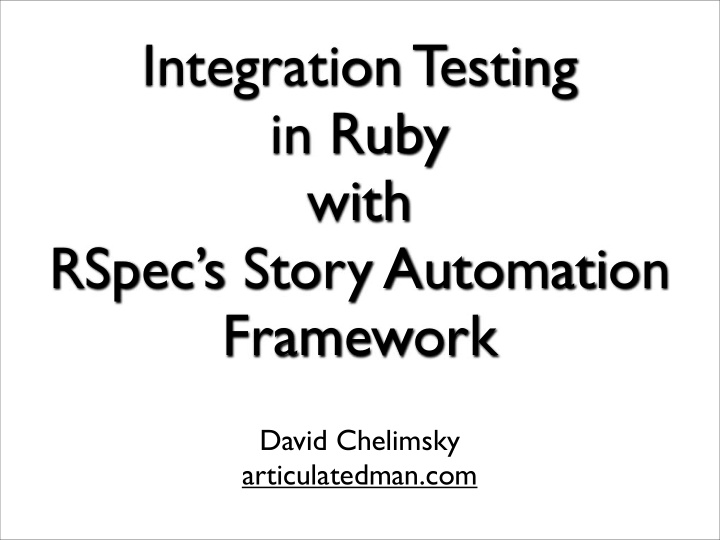 integration testing in ruby with rspec s story automation