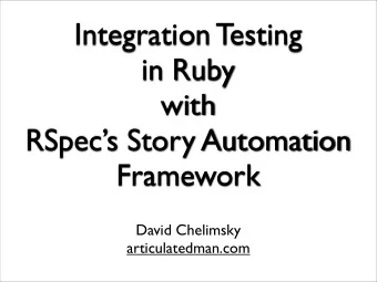 Integration Testing  in Ruby  with  RSpecs Story Automation  Framework  David Chelimsky