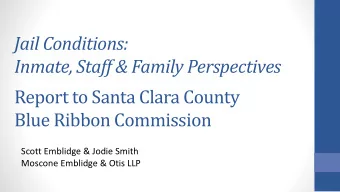 Report to Santa Clara County  Blue Ribbon Commission  Scott Emblidge &amp; Jodie Smith  Moscone